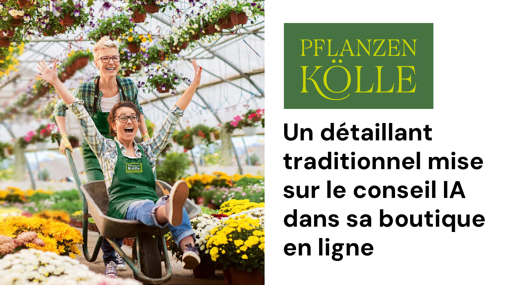 Pflanzen Kölle × homie AI : du centre de jardinage au professionnel du conseil numérique